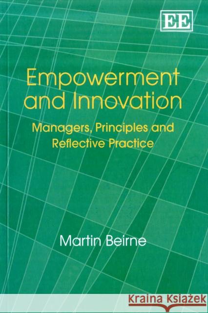 EMPOWERMENT AND INNOVATION Martin Beirne 9781847204998 EDWARD ELGAR PUBLISHING LTD - książka