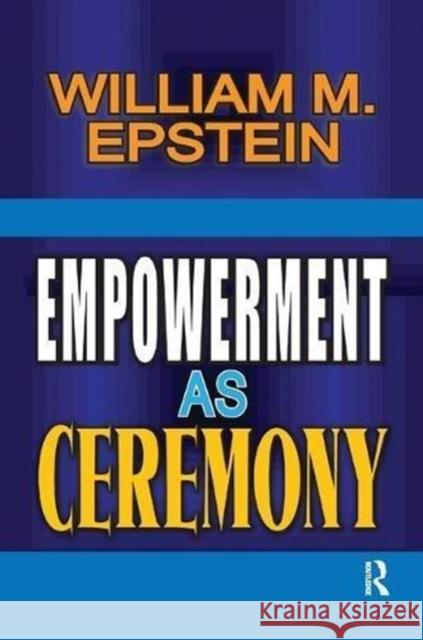 Empowerment as Ceremony William Epstein 9781138509542 Routledge - książka