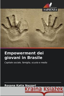 Empowerment dei giovani in Brasile Nazzari, Rosana Katia 9786207818440 Edizioni Sapienza - książka