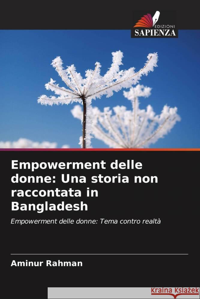 Empowerment delle donne: Una storia non raccontata in Bangladesh Rahman, Aminur 9786206293804 Edizioni Sapienza - książka