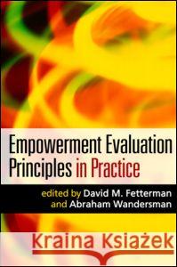 Empowerment Evaluation Principles in Practice David M. Fetterman Abraham Wandersman Ricardo A. Millett 9781593851149 Guilford Publications - książka