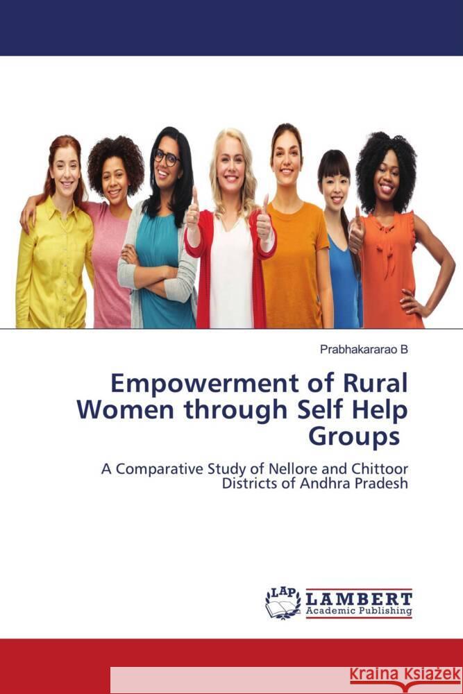 Empowerment of Rural Women through Self Help Groups B, Prabhakararao 9786205490624 LAP Lambert Academic Publishing - książka