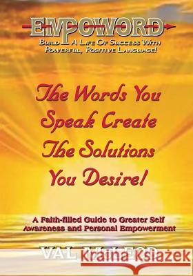 EmpoWord!: Build A Life Of Success With Powerful, Positive Language McLeod, Val 9781469964966 Createspace - książka