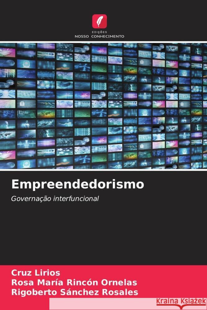 Empreendedorismo Lirios, Cruz, Rincón Ornelas, Rosa María, Sánchez Rosales, Rigoberto 9786207110728 Edições Nosso Conhecimento - książka