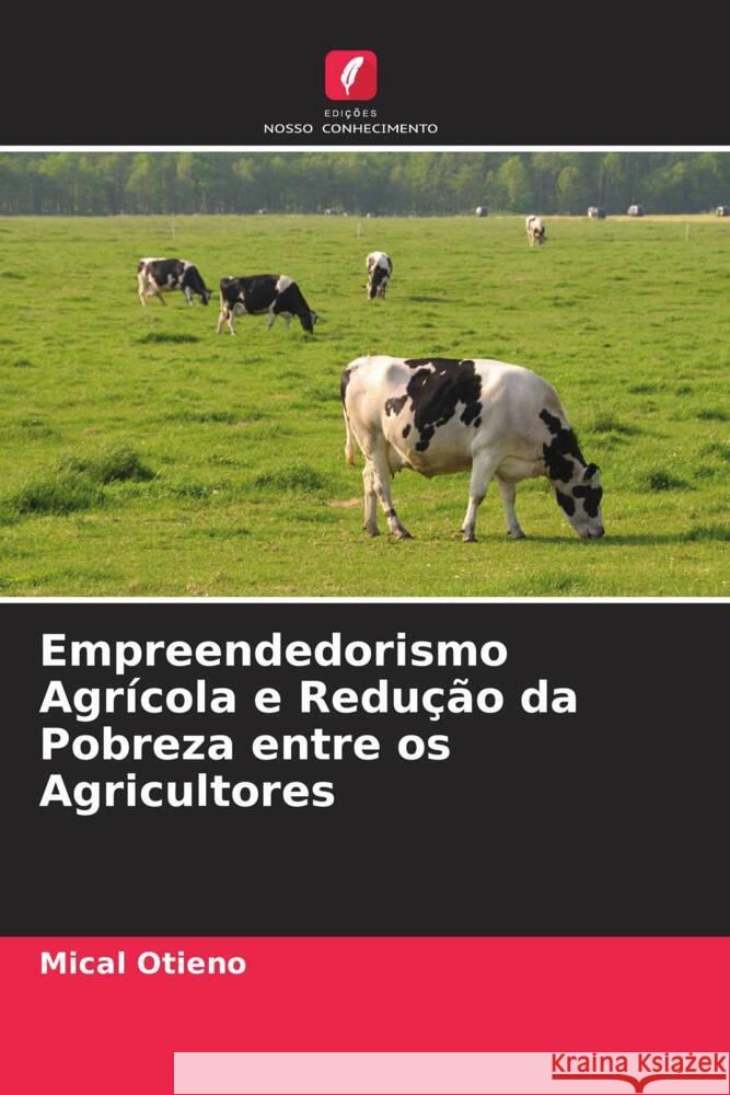 Empreendedorismo Agrícola e Redução da Pobreza entre os Agricultores Otieno, Mical 9786204522968 Edições Nosso Conhecimento - książka