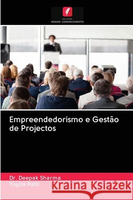 Empreendedorismo e Gestão de Projectos Sharma, Dr. Deepak; Patil, Yogita 9786202834575 Edicoes Nosso Conhecimento - książka