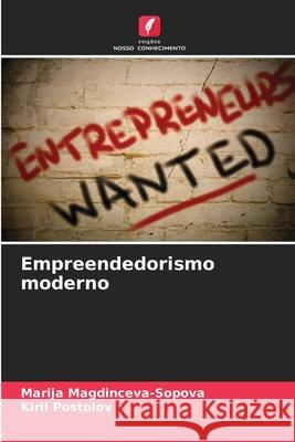 Empreendedorismo moderno Magdinceva-Sopova, Marija, Postolov, Kiril 9783330778177 Edições Nosso Conhecimento - książka