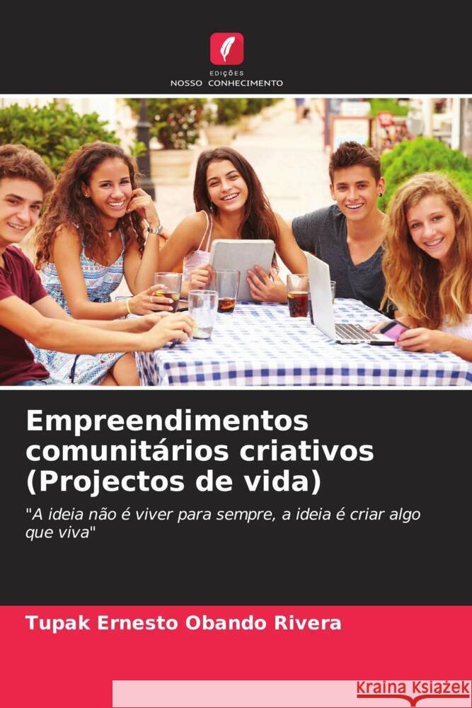 Empreendimentos comunit?rios criativos (Projectos de vida) Tupak Ernesto Oband 9786206648284 Edicoes Nosso Conhecimento - książka