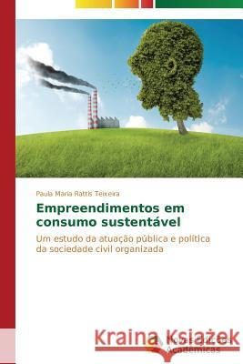 Empreendimentos em consumo sustentável Rattis Teixeira Paula Maria 9783639694628 Novas Edicoes Academicas - książka