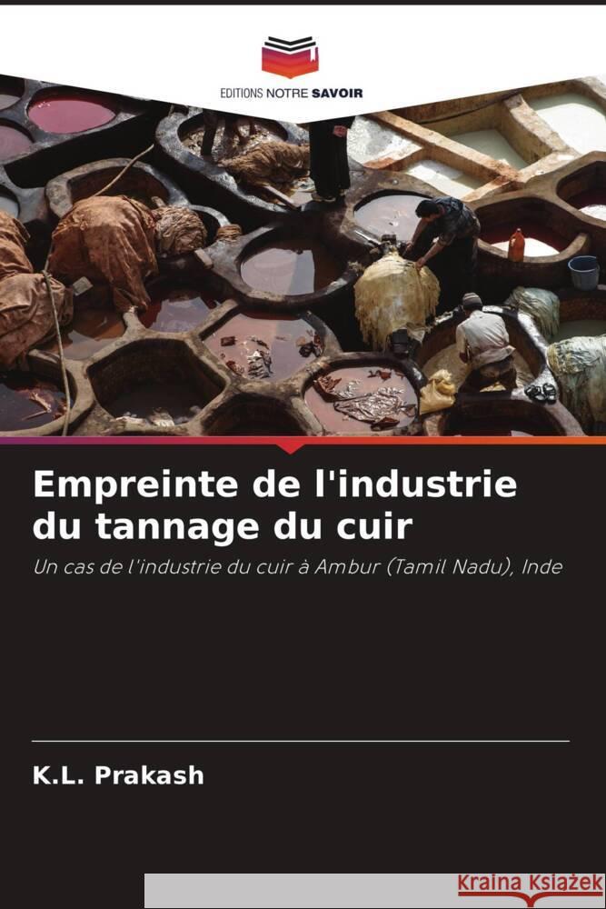 Empreinte de l'industrie du tannage du cuir Prakash, K.L. 9786204393506 Editions Notre Savoir - książka