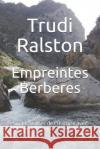 Empreintes Berberes: Sur Le Sentier de l'Histoire avec les Randonneurs des Babors Merabti, Djamal 9781092749602 Independently Published