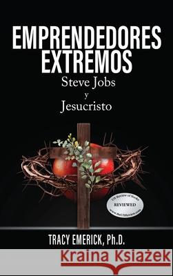 Emprendedores Extremos: Steve Jobs y Jesucristo Tracy Emerick 9781778833717 Bookside Press - książka