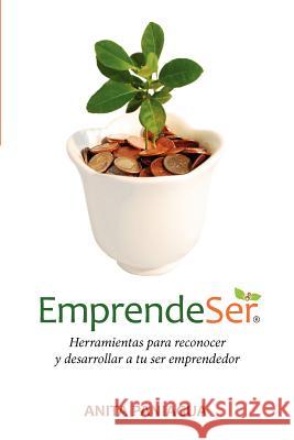 Emprendeser: Herramientas para reconocer y desarrollar a tu ser emprendedor de Posada, Joachim 9780615452647 Anita Paniagua - książka