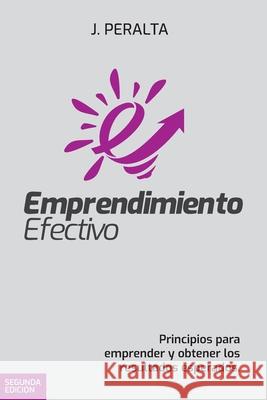 Emprendimiento Efectivo: Principios para emprender y obtener los resultados esperados. Jochy Peralta 9789945922639 Bienetre Media Group - książka