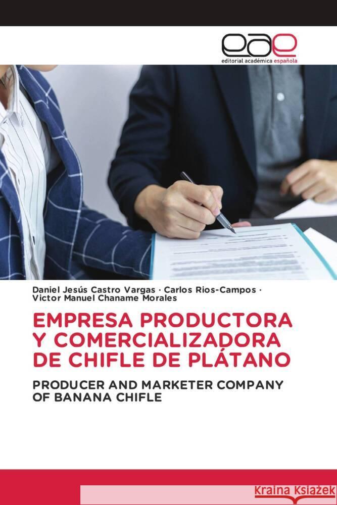 EMPRESA PRODUCTORA Y COMERCIALIZADORA DE CHIFLE DE PLÁTANO Castro Vargas, Daniel Jesús, Rios-Campos, Carlos, Chaname Morales, Victor Manuel 9783639532784 Editorial Académica Española - książka