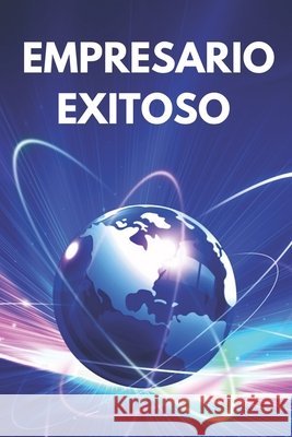 Empresario Exitoso: Claves para mantener el éxito empresarial en el tiempo Libres, Mentes 9781677462759 Independently Published - książka