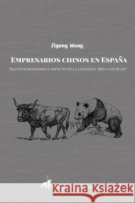 Empresarios chinos en España: Transnacionalismo e impacto de la iniciativa Belt and Road Wang, Zigang 9788412319910 Comte Barcelona - książka