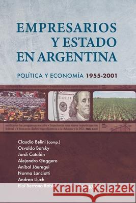 Empresarios y Estado en Argentina: Política y economía 1955-2001 Barsky, Osvaldo 9789873764387 Lenguaje Claro - książka