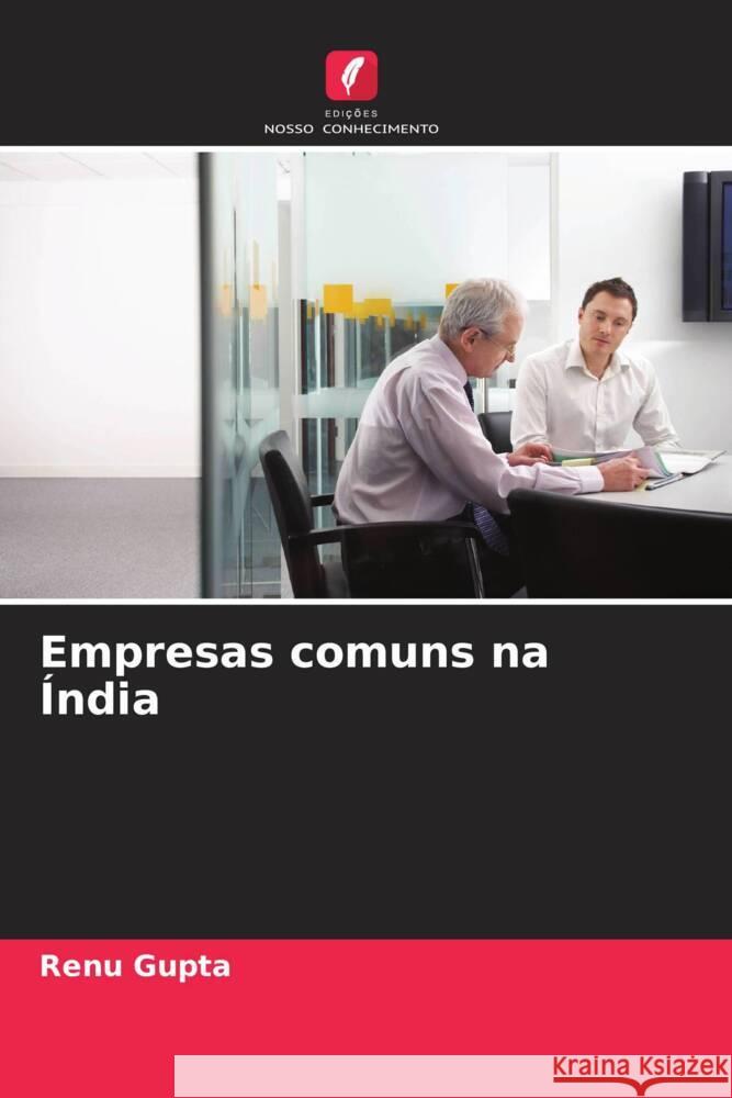 Empresas comuns na Índia Gupta, Renu 9786207112470 Edições Nosso Conhecimento - książka