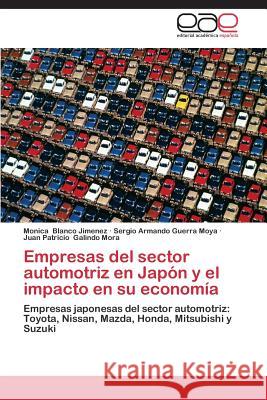 Empresas del sector automotriz en Japón y el impacto en su economía Blanco Jimenez Monica 9783659079221 Editorial Academica Espanola - książka