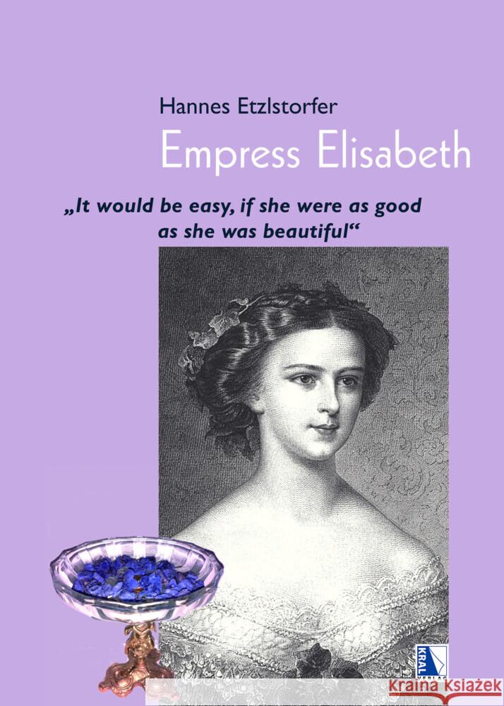Empress Elisabeth Etzlstorfer, Hannes 9783990249796 Kral, Berndorf - książka
