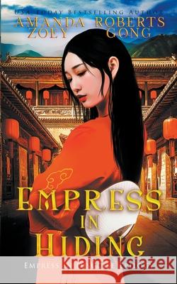 Empress in Hiding Zoey Gong, Amanda Roberts 9798201878276 Red Empress Publishing - książka