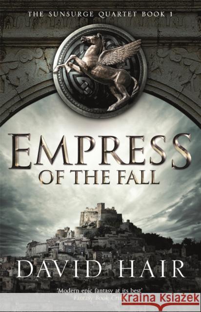 Empress of the Fall: The Sunsurge Quartet Book 1 Hair, David 9781784290986 Quercus Publishing - książka