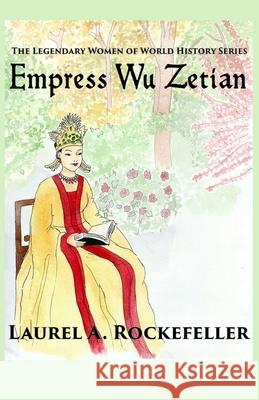 Empress Wu Zetian Laurel a. Rockefeller 9781523659869 Createspace Independent Publishing Platform - książka