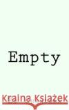 Empty Ed Chandler 9781541166417 Createspace Independent Publishing Platform