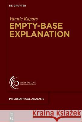 Empty-Base Explanation Yannic Kappes   9783111069241 De Gruyter - książka