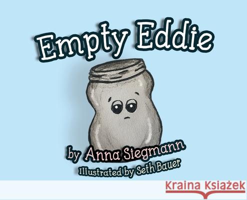 Empty Eddie Anna Siegmann, Seth Bauer 9781735022185 Wordly Group - książka