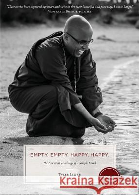 Empty, Empty. Happy, Happy.: The Essential Teachings of a Simple Monk Tyler Lewke 9780692108444 Redwood Publishing - książka