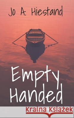 Empty Handed Jo A. Hiestand 9781090783165 Independently Published - książka