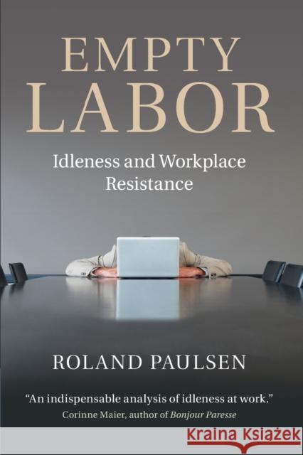 Empty Labor: Idleness and Workplace Resistance Paulsen, Roland 9781107663930 Cambridge University Press - książka