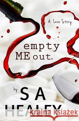 Empty Me Out S. A. Healey 9781732654709 S. A. Healey - książka