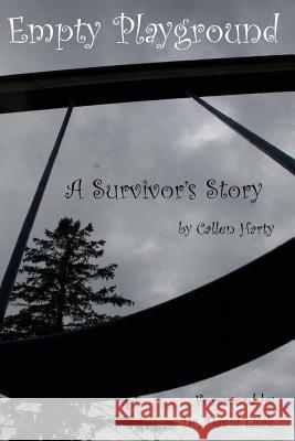 Empty Playground: A Survivor's Story Callen Harty 9781518802577 Createspace - książka