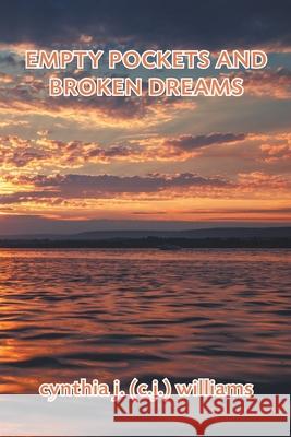 Empty Pockets and Broken Dreams Cynthia J. (C J. ). Williams 9781951530563 Strategic Book Publishing & Rights Agency, LL - książka