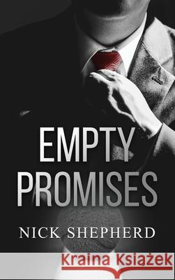 Empty Promises Nick Shepherd 9781685370404 Dorrance Publishing Co. - książka