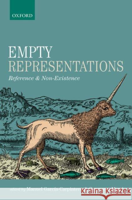 Empty Representations: Reference and Non-Existence Manuel Garcia-Carpintero Genoveva Marti 9780199647057 Oxford University Press, USA - książka