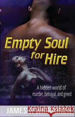 Empty Soul for Hire James H. Waggoner 9781502461490 Createspace - książka