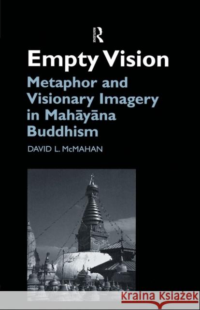 Empty Vision: Metaphor and Visionary Imagery in Mahayana Buddhism David McMahan 9781138862609 Routledge - książka