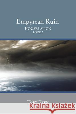 Empyrean Ruin: Houses Align Book 3 Toby Keen 9781504966191 Authorhouse - książka