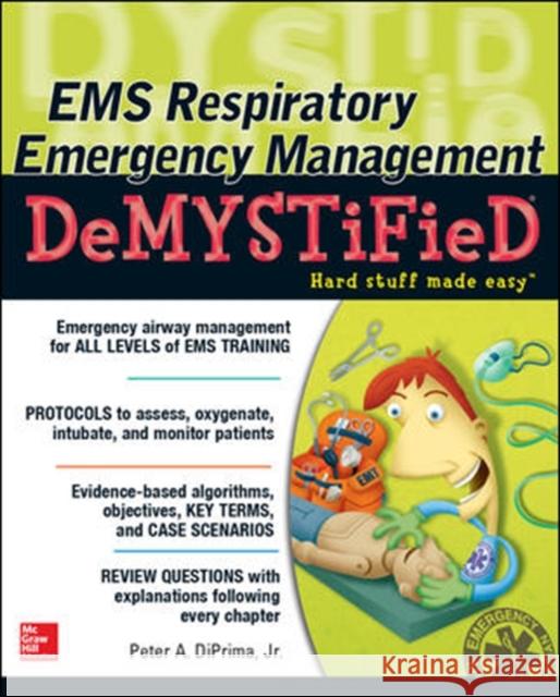 EMS Respiratory Emergency Management Demystified Diprima, Peter 9780071820837 McGraw-Hill Medical Publishing - książka