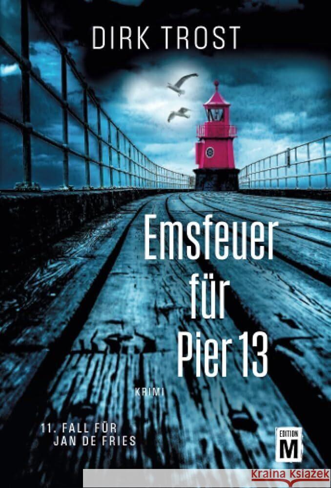 Emsfeuer für Pier 13 Trost, Dirk 9782496715927 Edition M - książka