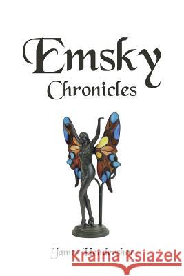 Emsky Chronicles James Hendershot 9781490740935 Trafford Publishing - książka
