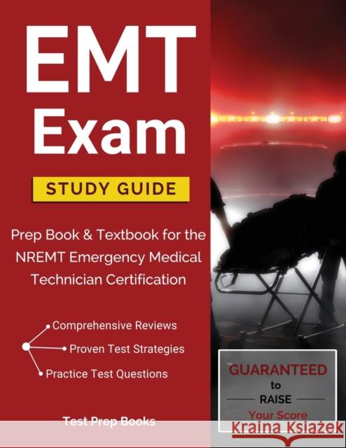 EMT Exam Study Guide: Prep Book & Textbook for the NREMT Emergency Medical Technician Certification Test Prep Books 9781628454444 Test Prep Books - książka
