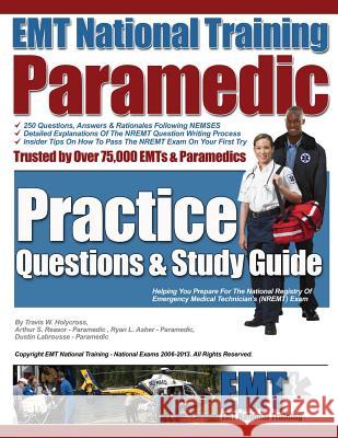 EMT National Training Paramedic Practice Questions & Study Guide MR Travis W. Holycross MR Arthur S. Reasor MR Ryan L. Asher 9781482786897 Createspace - książka