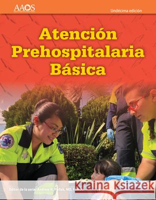 EMT Spanish: Atención Prehospitalaria Basica, Undécima Edición: Atención Prehospitalaria Basica, Undécima Edición Aaos 9781284151909 Jones & Bartlett Publishers - książka