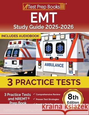 EMT Study Guide 2025-2026: 3 Practice Tests and NREMT Prep Book [8th Edition] Lydia Morrison 9781637752975 Test Prep Books - książka