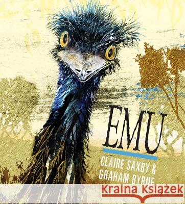 Emu Claire Saxby, Graham Byrne 9780763674793 Candlewick Press,U.S. - książka